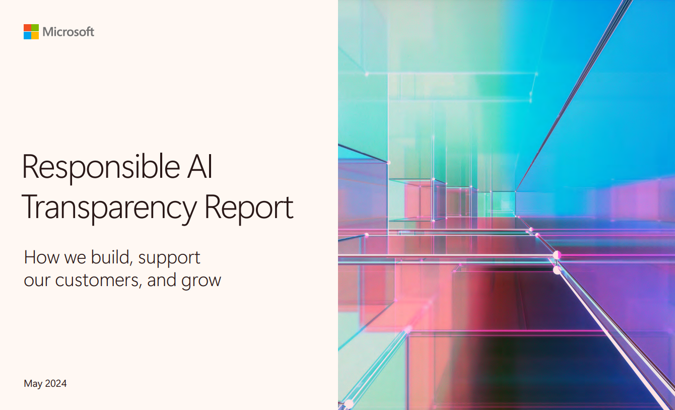 Отчет Microsoft о прозрачности ответственного ИИ 2024: Как мы создаем, поддерживаем наших клиентов и развиваемся